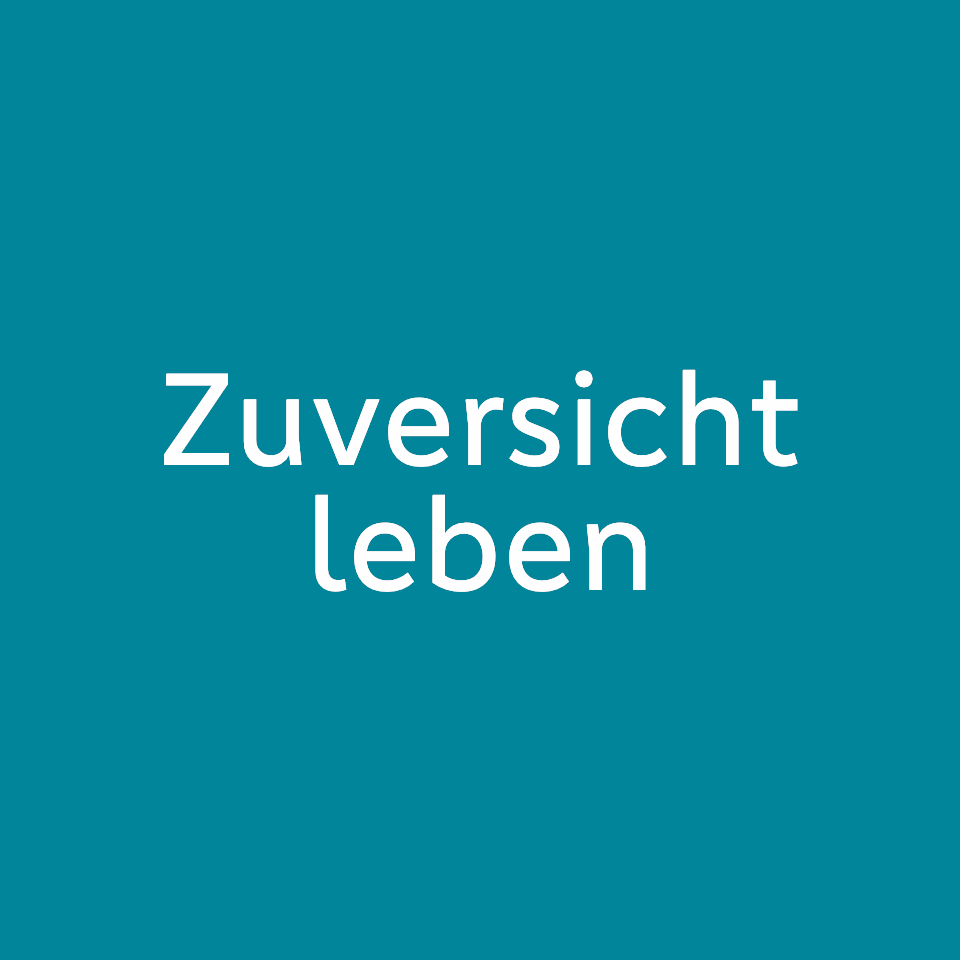 Zuversicht leben